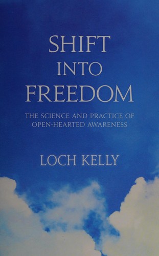 Shift into Freedom by Loch Kelly