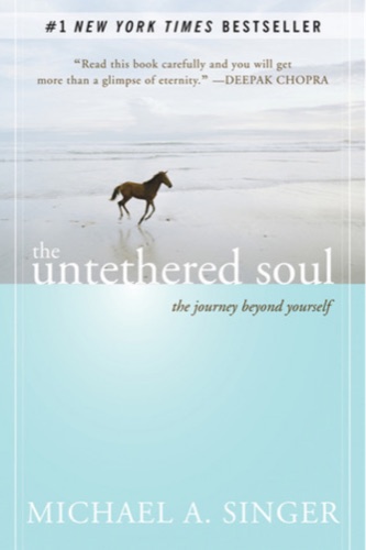 The Untethered Soul by Michael A. Singer